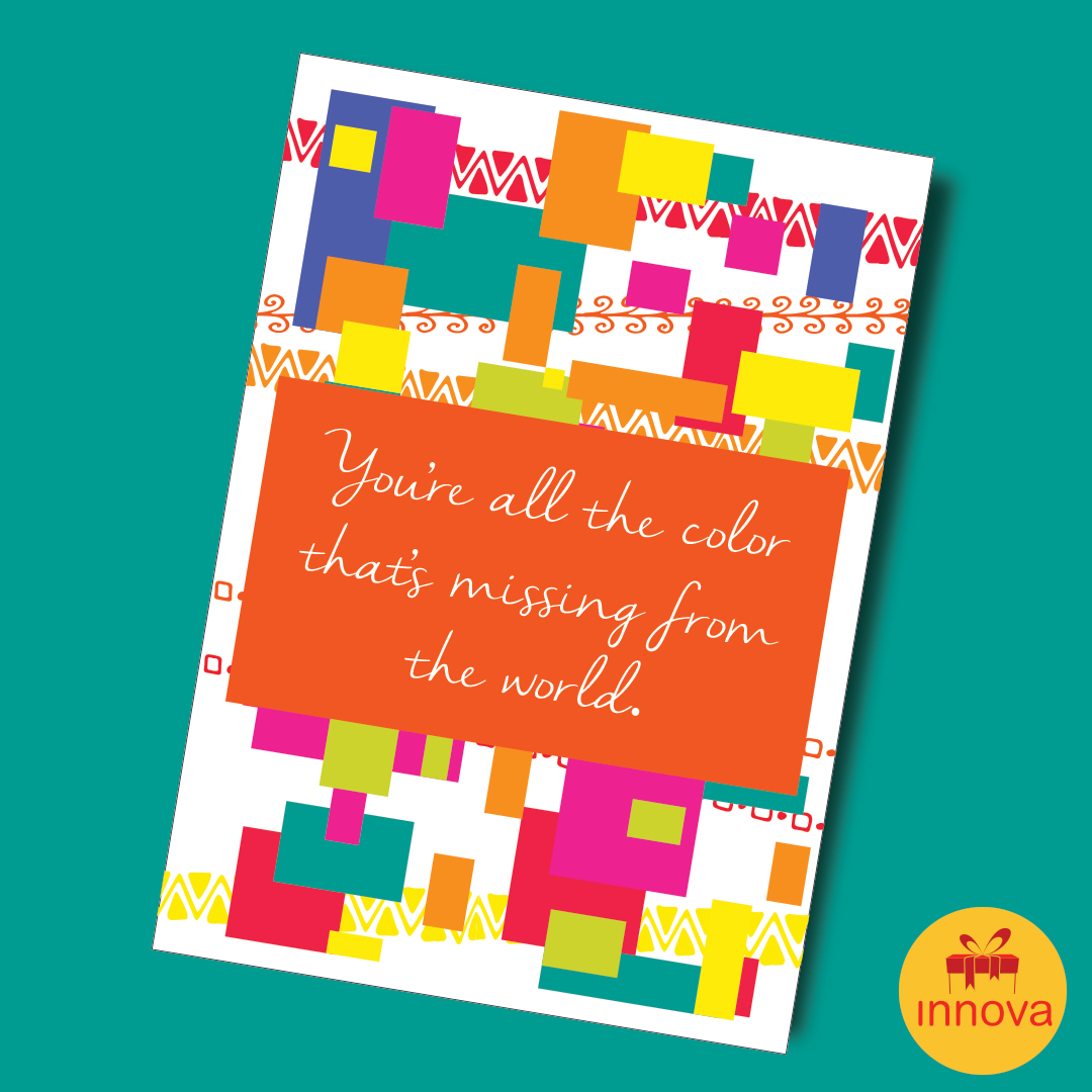 You are all the colour - Greeting Card