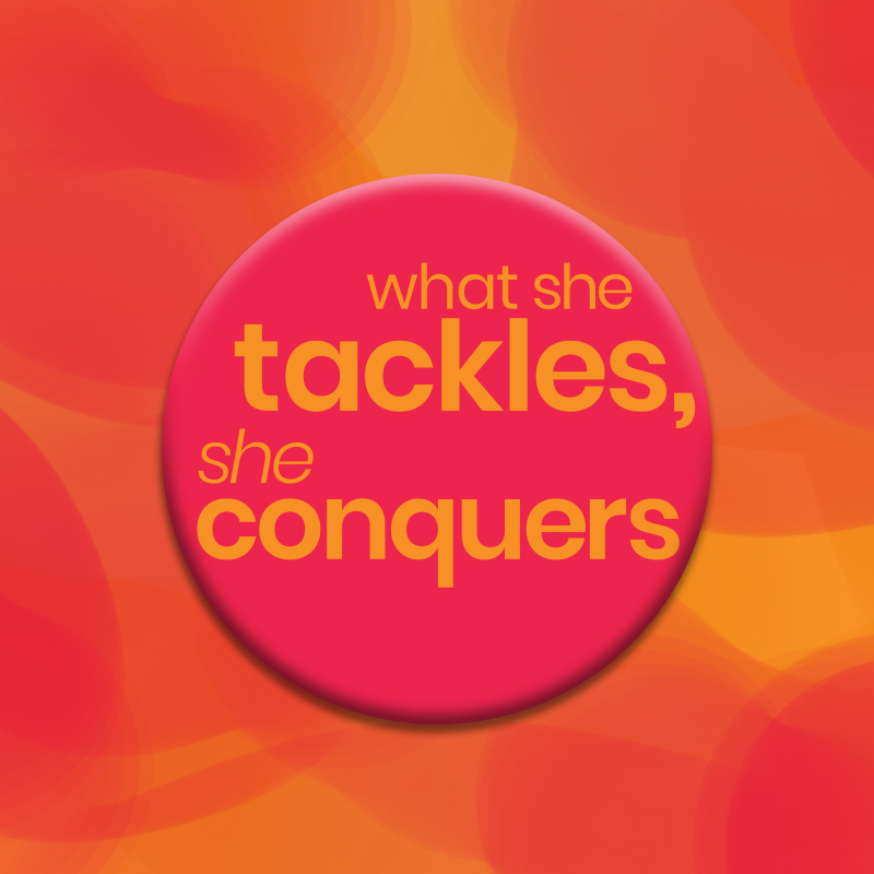 what-she-tackles-she-conquers